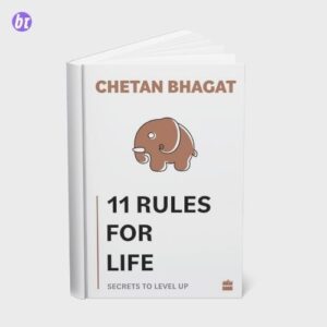 11 Rules For Life by Chetan Bhagat