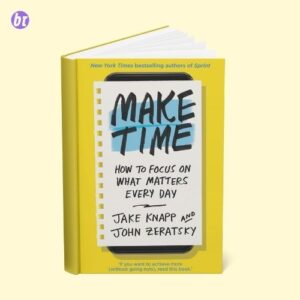 Make Time by John Knapp and Jake Zeratsky