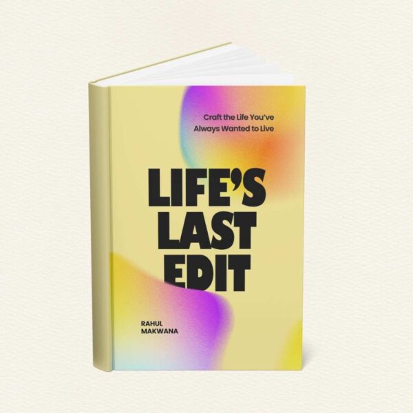 Life's Last Edit by Rahul Makwana Book