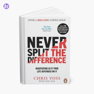 Never Split the Difference by Christopher Voss and Tahl Raz